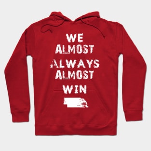 Nebraska We Almost Always Almost Win Hoodie